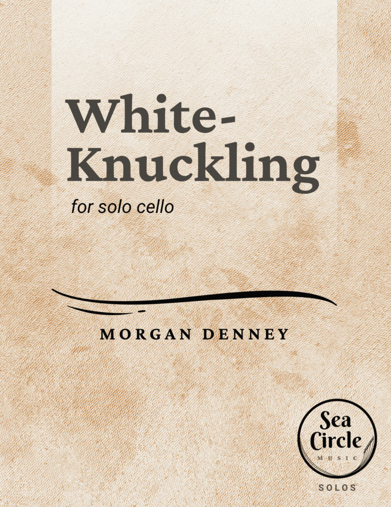 White-Knuckling, a contemporary solo cello work of raw emotional extremes. From tension to exhilaration — a fearless, demanding work for the concert stage.