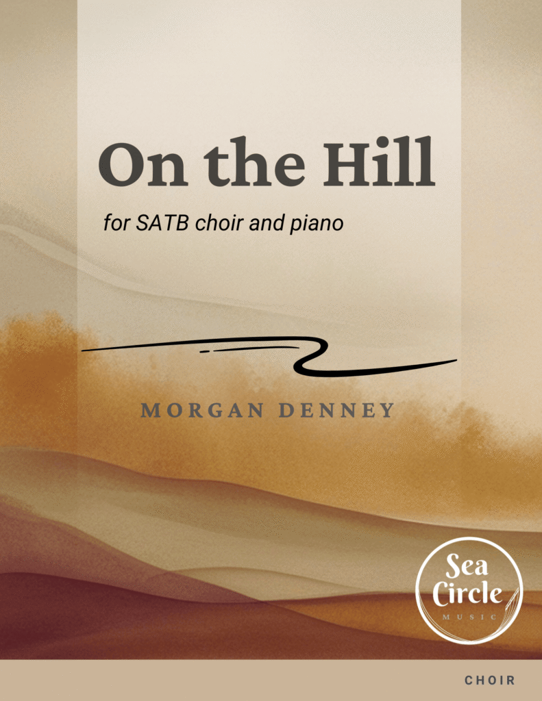 On the Hill, a meditative choral work with piano. A poetic portrait of friendship and golden light, with subtle quotes from the 1916 song Roses of Picardy.