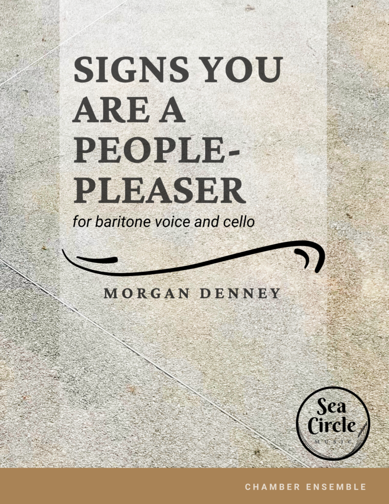 SIGNS YOU ARE A PEOPLE-PLEASER, an original contemporary work for baritone and cello. Dry wit meets the concert stage in this deadpan chamber piece.